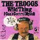 Afbeelding bij: The Troggs - The Troggs-Wild Thing / I can't control myselff